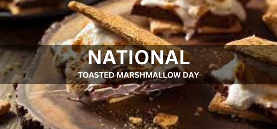 NATIONAL TOASTED MARSHMALLOW DAY  [ राष्ट्रीय टोस्टेड मार्शमैलो दिवस]